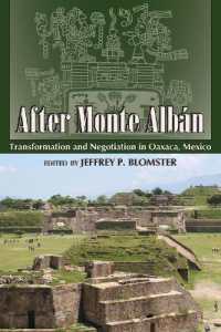After Monte Albán : Transformation and Negotiation in Oaxaca, Mexico