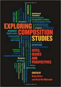 Exploring Composition Studies : Sites, Issues, Perspectives