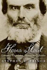 Hosea Stout : Lawman, Legislator, Mormon Defender