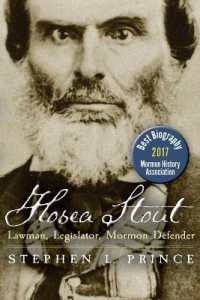 Hosea Stout : Lawman, Legislator, Mormon Defender