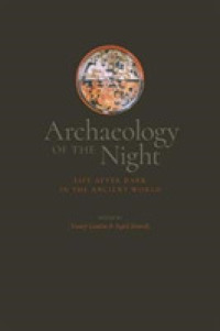 Archaeology of the Night : Life after Dark in the Ancient World -- Hardback
