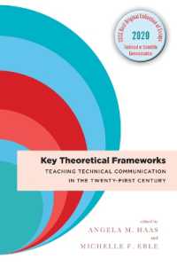 Key Theoretical Frameworks : Teaching Technical Communication in the Twenty-First Century