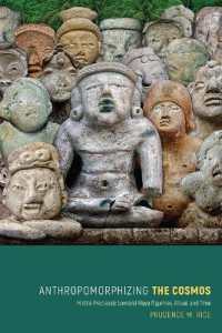 Anthropomorphizing the Cosmos : Middle Preclassic Lowland Maya Figurines, Ritual, and Time