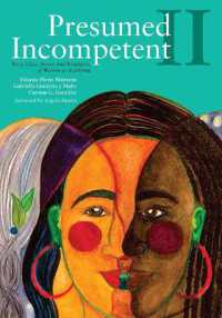 Presumed Incompetent II : Race, Class, Power, and Resistance of Women in Academia