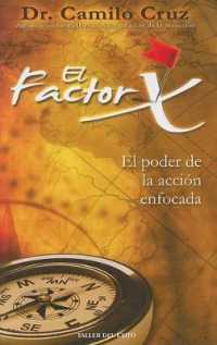 El Factor X : El Poder de la Accion Enfocada