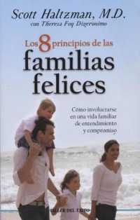 8 Principios de Las Familias Felices : Como Involucrarse En Una Vida Familiar de Entendimiento y Compromiso