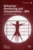 Behaviour Monitoring and Interpretation - BMI : Smart Environments (Ambient Intelligence and Smart Environments)