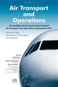 Air Transport and Operations : Proceedings of the Second International Air Transport and Operations Symposium 2011