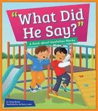 What Did He Say? : A Book about Quotation Marks (Punctuation Station) （Library Binding）