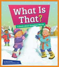 What Is That? : A Book about Question Marks (Punctuation Station) （Library Binding）