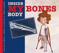 My Bones (Inside My Body) （Library Binding）