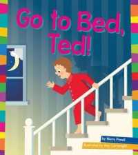 Go to Bed, Ted! (Word Families) （Library Binding）