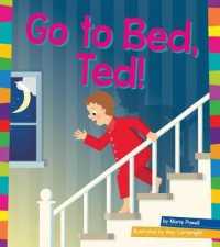 Go to Bed, Ted! (Word Families) （Library Binding）