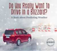 Do You Really Want to Drive in a Blizzard? : A Book about Predicting Weather (Adventures in Science) （Library Binding）
