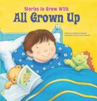 All Grown Up (Stories to Grow with) （Library Binding）