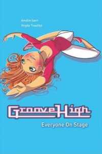 Everyone on Stage (Groove High) （Library Binding）