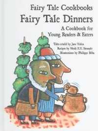 Fairy Tale Dinners : A Cookbook for Young Readers and Eaters (Fairy Tale Cookbooks) （Library Binding）