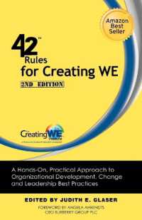 42 Rules for Creating WE (2nd Edition) : A Hands-On, Practical Approach to Organizational Development, Change and Leadership Best Practices. （2ND）