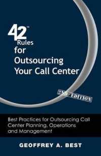 42 Rules for Outsourcing Your Call Center (2nd Edition) : Best Practices for Outsourcing Call Center Planning, Operations and Management