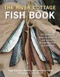 The River Cottage Fish Book : The Definitive Guide to Sourcing and Cooking Sustainable Fish and Shellfish [A Cookbook]