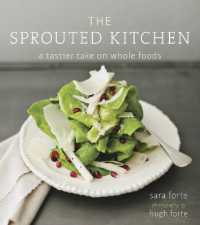 The Sprouted Kitchen : A Tastier Take on Whole Foods [A Cookbook]