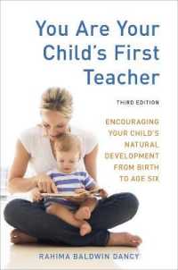 You Are Your Child's First Teacher, Third Edition : Encouraging Your Child's Natural Development from Birth to Age Six