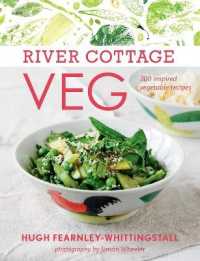 River Cottage Veg : 200 Inspired Vegetable Recipes [A Cookbook]
