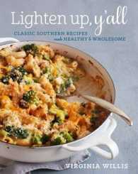Lighten Up, Y'all : Classic Southern Recipes Made Healthy & Wholesome