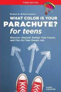 What Color Is Your Parachute? for Teens， Third Edition : Discover Yourself， Design Your Future， and Plan for Your Dream Job