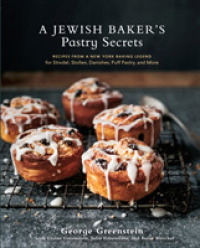 A Jewish Baker's Pastry Secrets : Recipes from a New York Baking Legend for Strudel, Stollen, Danishes, Puff Pastry, and More