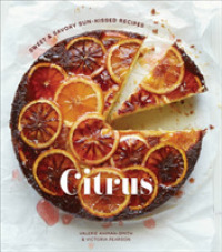 Citrus : Sweet & Savory Sun-Kissed Recipes