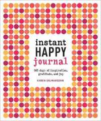 Instant Happy Journal : 365 Days of Inspiration, Gratitude, and Joy