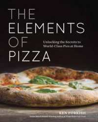 The Elements of Pizza : Unlocking the Secrets to World-Class Pies at Home [A Cookbook]