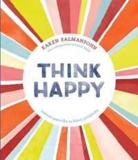 Think Happy : Instant Peptalks to Boost Positivity