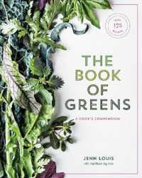 The Book of Greens : A Cook's Compendium of 40 Varieties, from Arugula to Watercress, with More than 175 Recipes [A Cookbook]