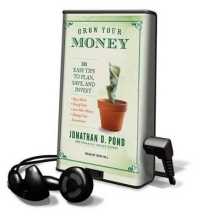 Grow Your Money : 101 Easy Tips to Plan， Save， and Invest (Playaway Adult Nonfiction)