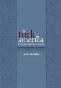 The Turk in America : The Creation of an Enduring Prejudice (Utah Series in Turkish and Islamic Stud)