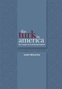 The Turk in America : The Creation of an Enduring Prejudice (Utah Series in Turkish and Islamic Stud)