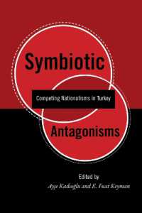 Symbiotic Antagonisms : Competing Nationalisms in Turkey (Utah Series in Turkish and Islamic Stud)