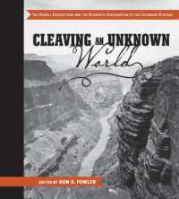 Cleaving an Unknown World : The Powell Expeditions and the Scientific Exploration of the Colorado Plateau
