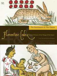The Florentine Codex, Books Four and Five: the Soothsayers and the Omens : A General History of the Things of New Spain