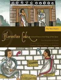 The Florentine Codex, Book Nine: the Merchants : A General History of the Things of New Spain