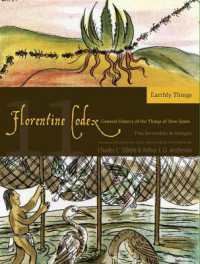 The Florentine Codex, Book Eleven: Earthly Things : A General History of the Things of New Spain