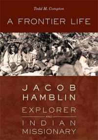 A Frontier Life : Jacob Hamblin, Explorer and Indian Missionary