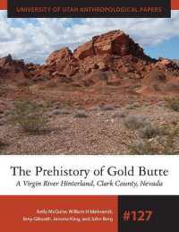 The Prehistory of Gold Butte : A Virgin River Hinterland, Clark County, Nevada (University of Utah Anthropological Paper)