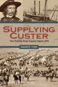 Supplying Custer : The Powder River Supply Depot, 1876