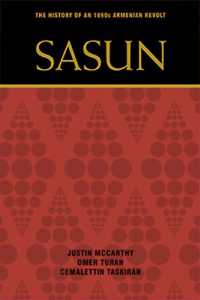 Sasun : The History of an 1890s Armenian Revolt