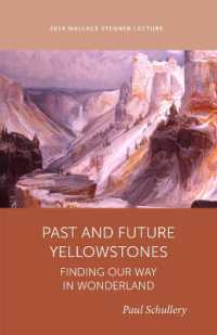 Past and Future Yellowstones : Finding Our Way in Wonderland (Wallace Stegner Lecture)