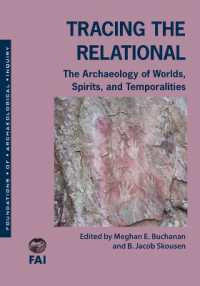 Tracing the Relational : The Archaeology of Worlds, Spirits, and Temporalities (Foundations of Archaeological Inquiry Series)
