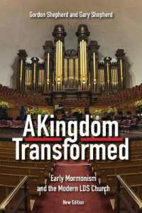 A Kingdom Transformed : Early Mormonism and the Modern LDS Church （2ND）